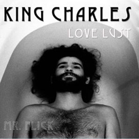 King Charles - Love Lust / Mr. Flick (Maxi-Single)