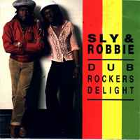 Sly and Robbie - Dub Rockers Delight