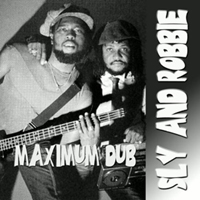 Sly and Robbie - Maximum Dub