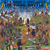 Sly and Robbie - The Final Battle (feat. Roots Radics) (Deluxe Edition)