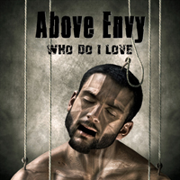 Above Envy - Who Do I Love (Single)