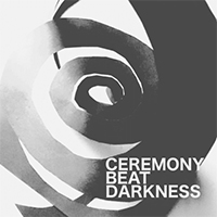 Ceremony (USA, VA) - Beat Darkness (Single)