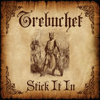 Trebuchet - Stick It In