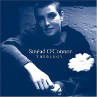 Sinead O'Connor - Theology (Dublin And London Sessions) (CD 1)