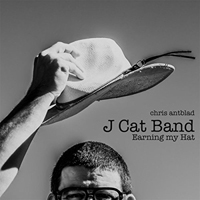 Chris Antblad - J Cat Band: Earning My Hat