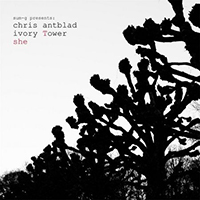 Chris Antblad - Ivory Tower: She