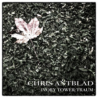 Chris Antblad - Ivory Tower: Traum
