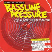 MJ Cole - Bassline Pressure: It's A Ruffneck Sound (mixed by MJ Cole)