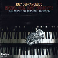 Joey DeFrancesco - Never Can Say Goodbye: The Music of Michael Jackson