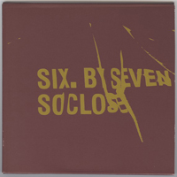 Six By Seven - So Close