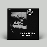 Six By Seven - Klub Mix 33!