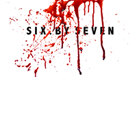 Six By Seven - Also Known As Blood Drips Album