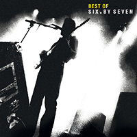 Six By Seven - Best Of Six By Seven