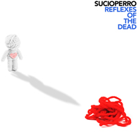 Sucioperro - Reflexes Of The Dead (EP)