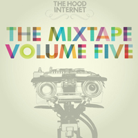 Hood Internet - The Mixtape: Volume Five