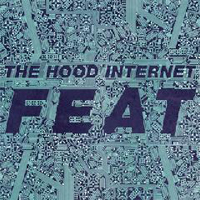 Hood Internet - Feat