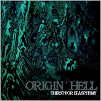 Origin'Hell - Thirst For Blasphemy