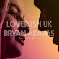 Loverush UK! - Tonight In Babylon (feat. Bryan Adams)