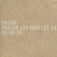Sasha (GBR) - Avalon, Los Angeles, CA, 24-06-06 (CD 1)