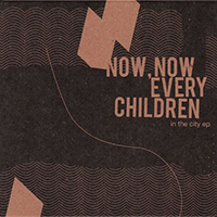 Now, Now - In The City (EP)