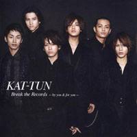 KAT-TUN - Break The Records: By You & For You