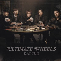 KAT-TUN - Ultimate Wheels (Single)