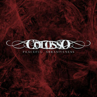Colosso - Peaceful Abrasiveness