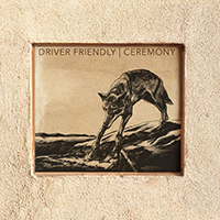 Driver Friendly - Ceremony (Single)