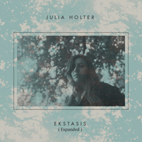 Julia Holter - Ekstasis (Expanded Edition)