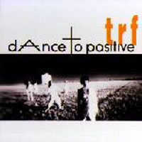 TRF - Dance To Positive