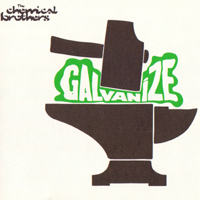 Chemical Brothers - Galvanize (Single)