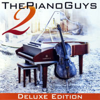 Piano Guys - The Piano Guys 2 (Deluxe Edition)