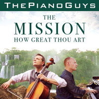 Piano Guys - The Mission - How Great Thou Art (Single)