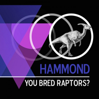 You Bred Raptors - Hammond
