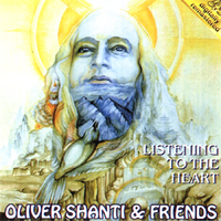 Oliver Shanti And Friends - Listening to the Heart