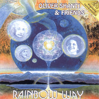 Oliver Shanti And Friends - Rainbow Way