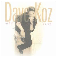 Dave Koz - Off the Beaten Path