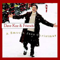 Dave Koz - Dave Koz & Friends  - A Smooth Jazz Christmas