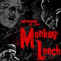 Monkey Leech - Beware Of The Monkey Leech