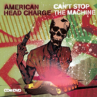 American Head Charge - Can't Stop the Machine