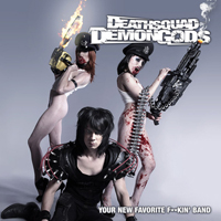 Deathsquad Demongods - Your New Favorite F**kin' Band