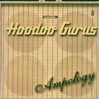 Hoodoo Gurus - Ampology (CD 1)