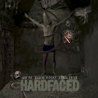 Hardfaced - Show Them What They Fear