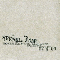 Pearl Jam - 2000.06.04 - Manchester Evening News Arena, Manchester, England (CD 1)