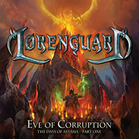 Lorenguard - Eve Of Corruption - The Days Of Astasia, Part One