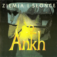 Ankh (POL) - Ziemie I Slonce