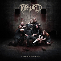 Tortured (AUS) - A Lesson In Holocaust