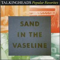 Talking Heads - Popular Favorites 1984-1992: Sand in the Vaseline CD1