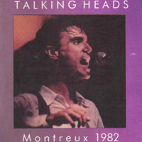 Talking Heads - Montreux Jazz Festival 82 (July 9, 1982)