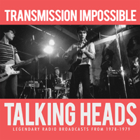 Talking Heads - Transmission Impossible (CD 1) (Broadcast live by WXRT FM from the Park West, Chicago, Illinois, 23rd August 1978)